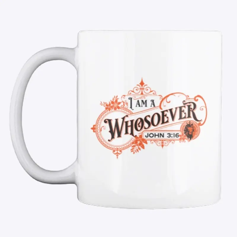 I AM A WHOSOEVER | JOHN 3:16 | MUG